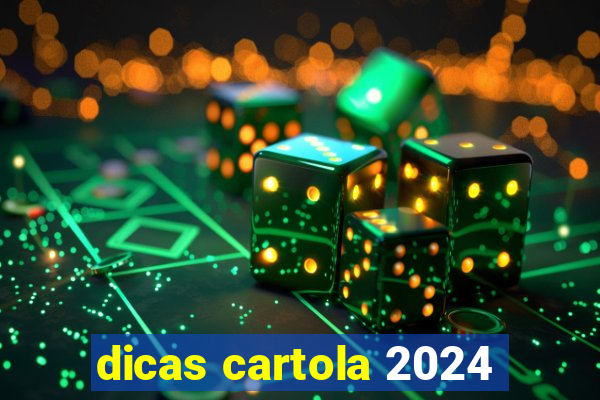 dicas cartola 2024